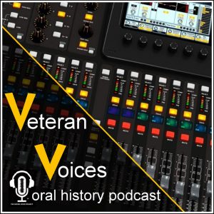 VETERAN VOICES: THE ORAL HISTORY PODCAST